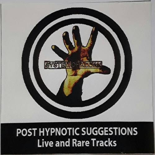 System Of A Down : Post Hypnotic Suggestions